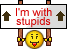 I Am With Stupids
