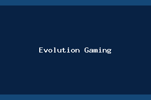Evolution Gaming